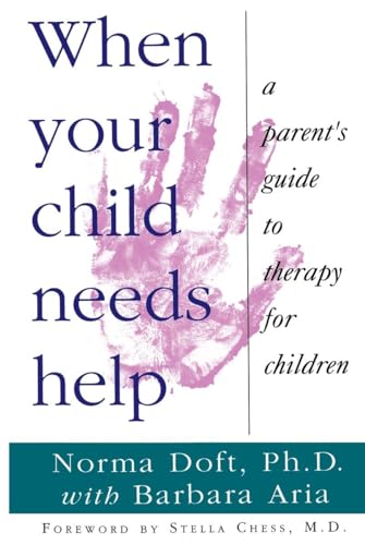 Stock image for When Your Child Needs Help: A Parent's Guide to Therapy for Children for sale by SecondSale