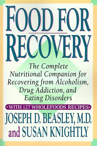 9780517881811: Food for Recovery: The Complete Nutritional Companion for Recovering from Alcoholism, Drug Addiction, and Eating Disorders