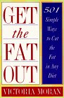 9780517881842: Get the Fat Out: 501 Simple Ways to Cut the Fat in Any Diet