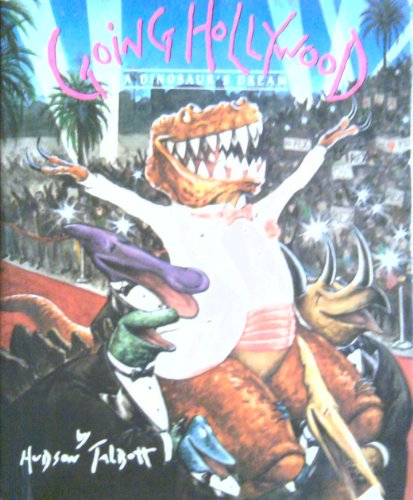 Imagen de archivo de Going Hollywood: A Dinosaur's Dream a la venta por Wonder Book