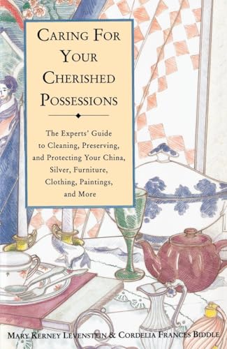 Beispielbild fr Caring for Your Cherished Possessions: The Experts' Guide to Cleaning, Preserving, and Protecting Your China, Silver, zum Verkauf von Wonder Book