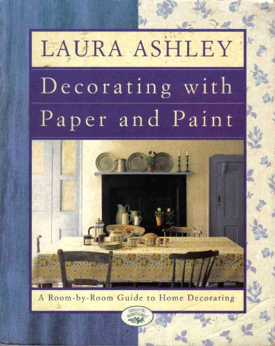 Beispielbild fr Laura Ashley Decorating With Paper And Paint: A Room-by-Room Guide to Home Decorating zum Verkauf von Wonder Book