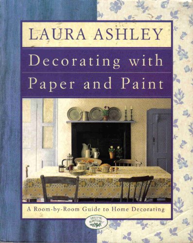 Imagen de archivo de Laura Ashley Decorating With Paper And Paint: A Room-by-Room Guide to Home Decorating a la venta por SecondSale
