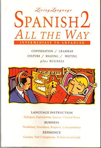 Imagen de archivo de Living Language: Spanish 2 All the Way Vol 2: Conversation, Grammar, Culture, Reading, Writing, Plus Business (The living language series) a la venta por AwesomeBooks