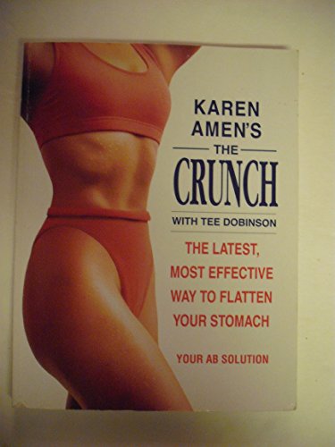 Stock image for Karen Amen's The Crunch: The Latest, Most Effective Way to Flatten Your Stomach for sale by SecondSale