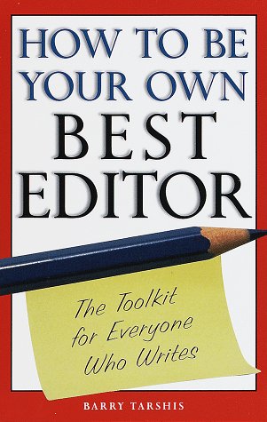 Beispielbild fr How to Be Your Own Best Editor: The Toolkit for Everyone Who Writes zum Verkauf von AwesomeBooks