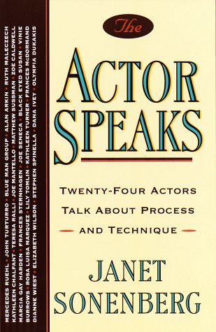 Actor Speaks: Twenty-Four Actors Talk About Process and Technique