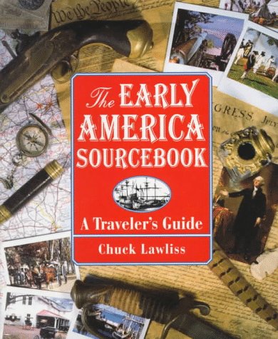 Stock image for The Early America Sourcebook : A Traveler's Guide for sale by Better World Books