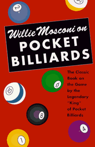 Stock image for Willie Mosconi On Pocket Billiards: The Classic Book on the Game by the Legendary "King" of Pocket Billiards (Little Sports Library) for sale by HPB-Emerald