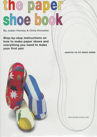 9780517884393: The Paper Shoe Book: Everything You Need to Make Your Own Pair of Paper Shoes