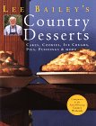 Beispielbild fr Lee Bailey's Country Desserts : Cakes, Cookies, Ice Creams, Pies, Puddings and More zum Verkauf von Better World Books