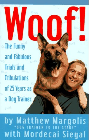 9780517884515: Woof! My Twenty-Five Years of Training Dogs