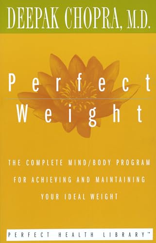 Beispielbild fr Perfect Weight: The Complete Mind/Body Program for Achieving and Maintaining Your Ideal Weight (Perfect Health Library) zum Verkauf von medimops
