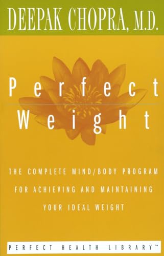 Stock image for Perfect Weight: The Complete Mind/Body Program for Achieving and Maintaining Your Ideal Weight (Perfect Health Library) for sale by Orion Tech
