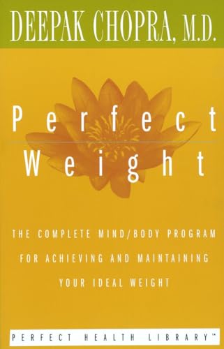 Perfect Weight: The Complete Mind/Body Program For