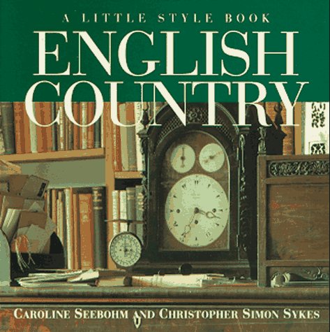 Beispielbild fr English Country : A Little Style Book zum Verkauf von Better World Books