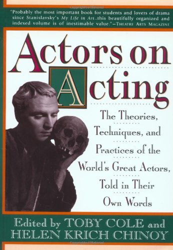 Imagen de archivo de Actors on Acting: The Theories, Techniques, and Practices of the World's Great Actors, Told in Thir Own Words a la venta por Indiana Book Company