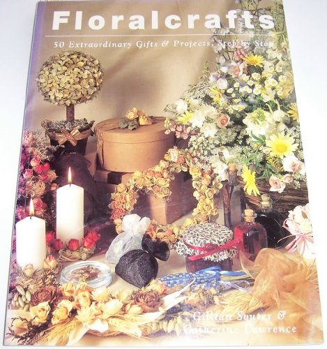 Beispielbild fr Floralcrafts: 50 Extraordinary Gifts and Projects, Step by Step zum Verkauf von Wonder Book