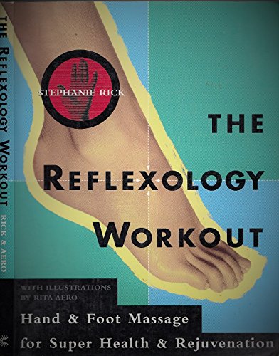 9780517884850: The Reflexology Workout: Hand & Foot Massage for Super Health & Rejuvenation