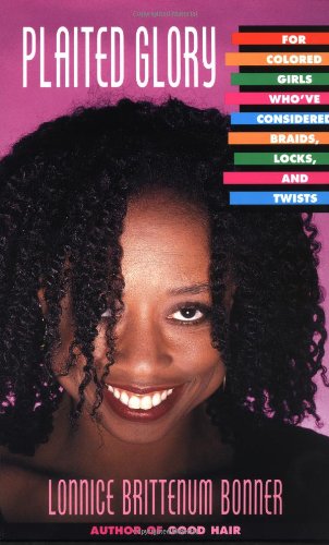 Stock image for Plaited Glory: For Colored Girls Who've Considered Braids, Locks, and Twists for sale by SecondSale