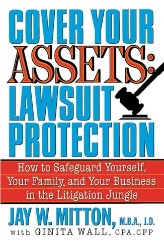 Stock image for Cover Your Assets : How to Safeguard Yourself, Your Family, and Your Business in the Litigation Jungle for sale by Top Notch Books