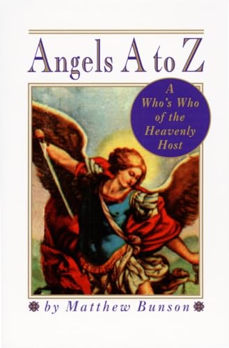 Imagen de archivo de Angels A to Z: A Who's Who of the Heavenly Host a la venta por ZBK Books