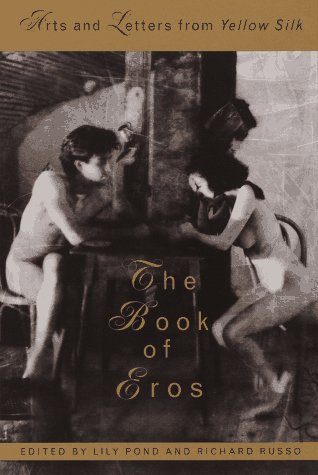 Imagen de archivo de The Book of Eros: arts and letters from Yellow Silk a la venta por Gil's Book Loft