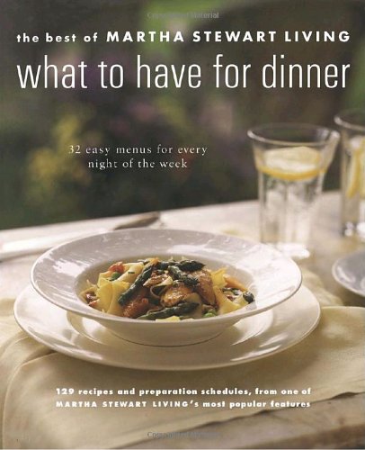 Imagen de archivo de What to Have for Dinner : 32 Easy Menus for Every Night of the Week a la venta por Better World Books: West
