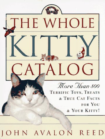 Imagen de archivo de The Whole Kitty Catalog: More Than 800 Terrific Toys, Treats, and True Cat Facts - For You and Your Kitty a la venta por Discover Books