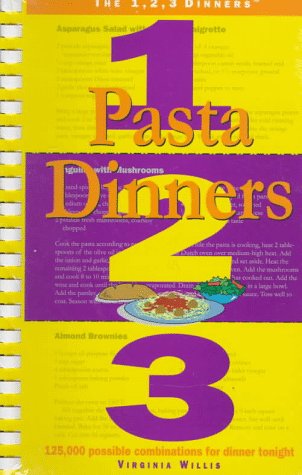 Stock image for Pasta Dinners 1, 2, 3 : 125,000 Possible Combinations for Dinner Tonight for sale by Better World Books