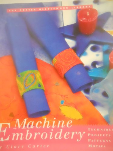 9780517887196: Machine Embroidery (The Potter Needlework Library)