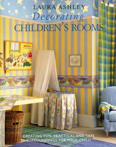 9780517887325: Laura Ashley Decorating Children's Rooms: Creating Fun, Practical and Safe Surroundings for Your Child