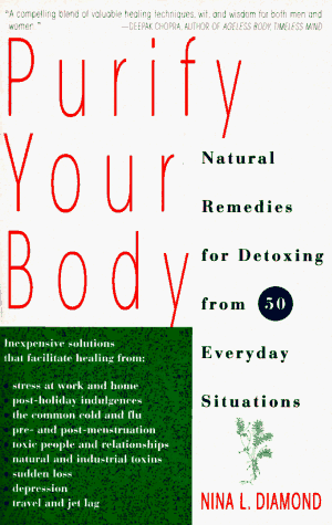 Beispielbild fr Purify Your Body: Natural Remedies for Detoxing from 50 Everyday Situations zum Verkauf von Wonder Book