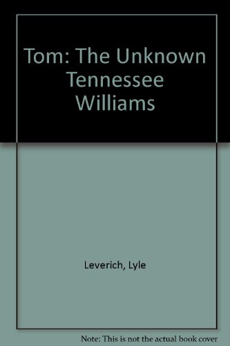 9780517887721: Tom: The Unknown Tennessee Williams