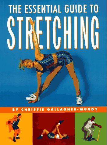 Beispielbild fr The Essential Guide to Stretching zum Verkauf von Wonder Book