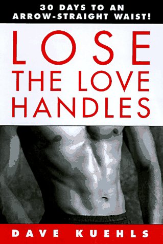 9780517887950: Lose the Love Handles: 30 Days to an Arrow-Straight Waist