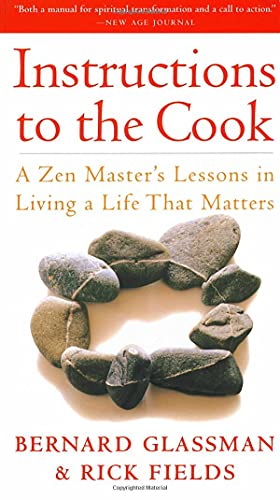 Stock image for Instructions to the Cook : A Zen Master's Lessons in Living a Life That Matters for sale by Better World Books