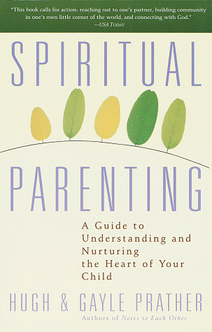9780517888315: Spiritual Parenting: A Guide to Understanding and Nurturing the Heart of Your Child