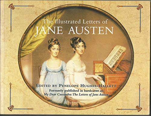 Beispielbild fr The Illustrated Letters of Jane Austen (My Dear Cassandra) zum Verkauf von Brit Books