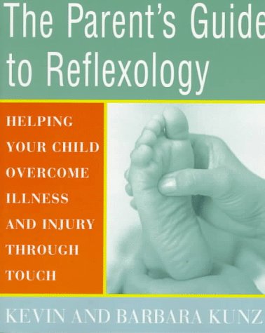 Beispielbild fr The Parent's Guide to Reflexology: Helping Your Child Overcome Illness and Injury Through Touch zum Verkauf von HPB-Diamond