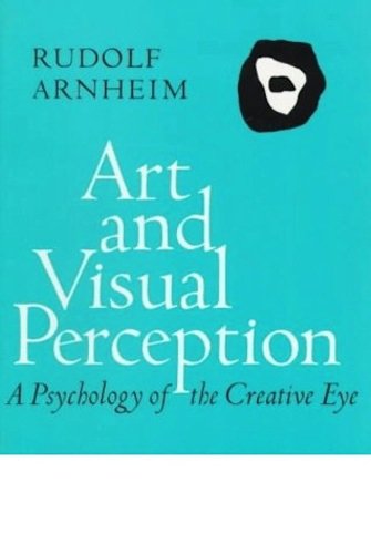9780520000360: Art and Visual Perception: A Psychology of the Creative Eye