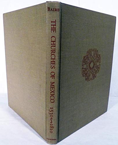 Imagen de archivo de The Churches of Mexico, 1530-1810. a la venta por ThriftBooks-Atlanta