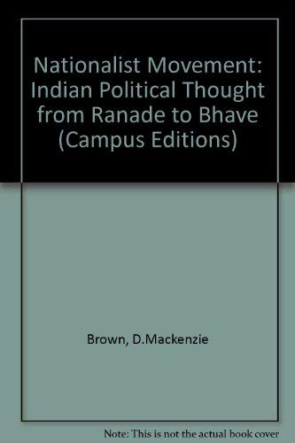 Stock image for Nationalist Movement: Indian Political Thought from Ranade to Bhave (Campus Editions) for sale by Wonder Book