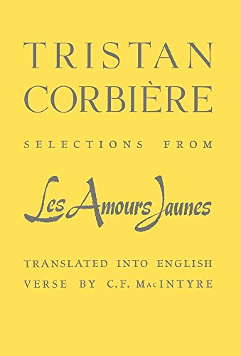 Selections From Les Amours Jaunes (9780520002708) by CorbiÃ¨re, Tristan