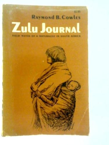 Beispielbild fr Zulu Journal: Field Notes of a Naturalist in South Africa zum Verkauf von Wonder Book