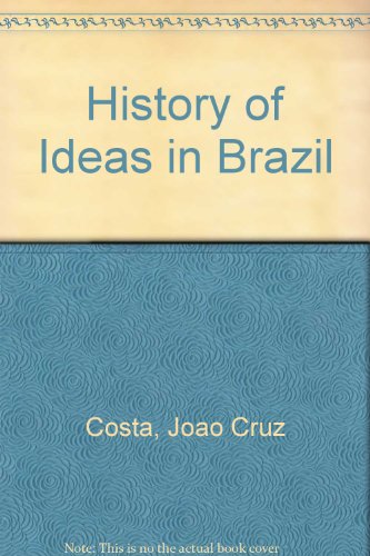 Stock image for A History of Ideas in Brazil for sale by Better World Books