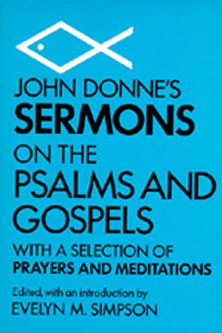 9780520003408: John Donne's Sermons on the Psalms and Gospels: With a Selection of Prayers and Meditations