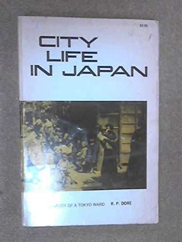 Beispielbild fr City Life in Japan : A Study of a Tokyo Ward zum Verkauf von Better World Books