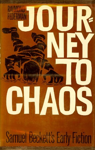 Beispielbild für Journey into Chaos : Samuel Beckett's Early Fiction zum Verkauf von Better World Books