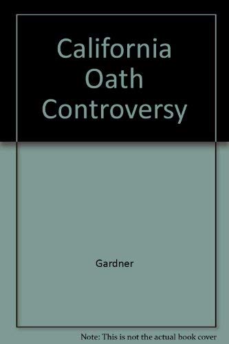 9780520004559: California Oath Controversy